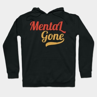 Mentally Gone - Retro Design Style Hoodie